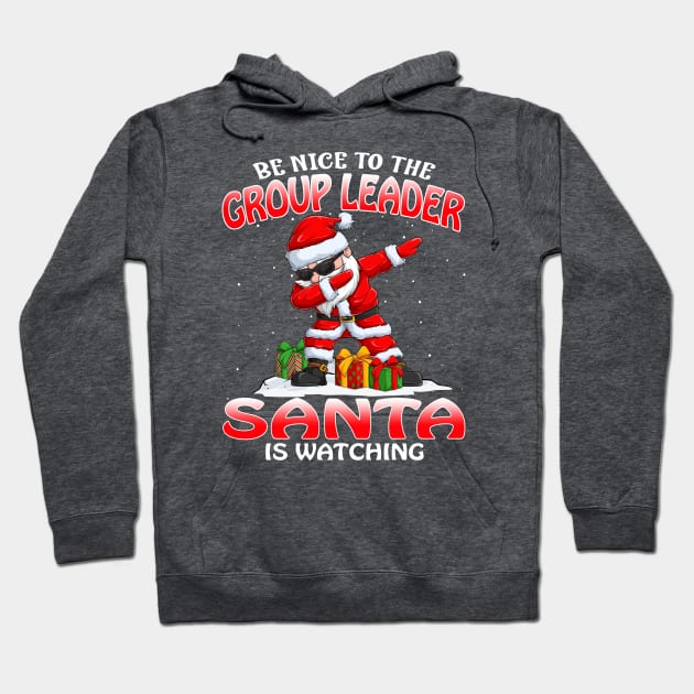 Be Nice To The Group Leader Santa is Watching Hoodie by intelus